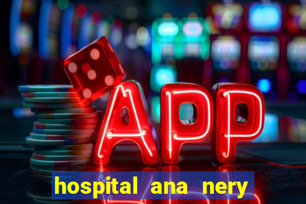 hospital ana nery trabalhe conosco